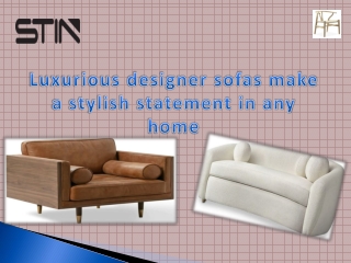 Luxurious designer sofas make a stylish statement in any home