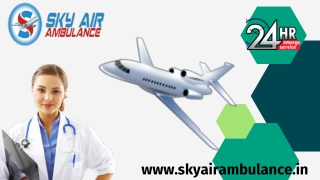 Sky Air Ambulance from Dibrugarh to Delhi with all Kinds of Medical Devices
