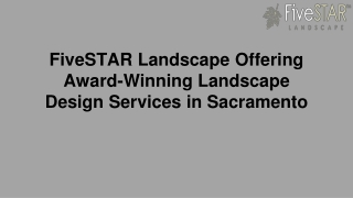 FiveSTAR Landscape Offering Award-Winning Landscape Design Services in Sacramento