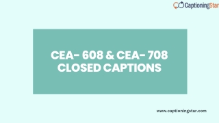 CEA- 608 & CEA- 708 Closed Captions