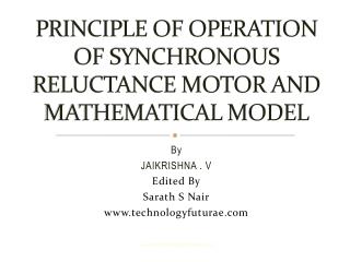 PRINCIPLE OF OPERATION OF SYNCHRONOUS RELUCTANCE MOTOR AND MATHEMATICAL MODEL