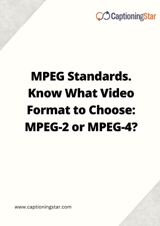 MPEG Standards. Know What Video Format to Choose MPEG-2 or MPEG-4