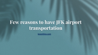 Few reasons to have JFK airport transportation