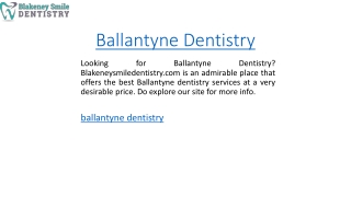 Ballantyne Dentistry Blakeneysmiledentistry.com