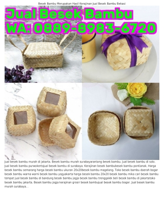 Ô88ᑫ•8ᑫ8ᣮ•ᏮᜪᒿÔ (WA) Pengrajin Besek Bambu Di Solo Jual Besek Bambu Surabaya