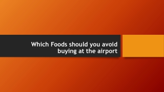 Which foods should you avoid buying at the airport