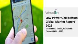 Low Power Geolocation Market Industry Analysis, Size, Share, Trends, Growth 2031