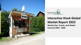 Interactive Kiosk Market Data Analysis, Latest Trends, Industry Overview 2031