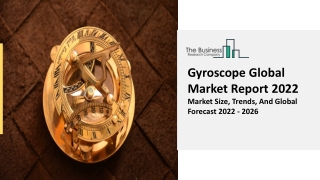 Gyroscope Market Growth Analysis, Latest Trends And Business Opportunity 2022