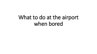 What to do at the airport when bored