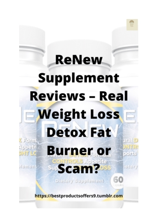 ReNew Supplement Reviews – Real Weight Loss Detox Fat Burner or Scam_