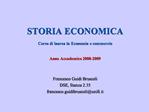 STORIA ECONOMICA Corso di laurea in Economia e commercio Anno Accademico 2008-2009