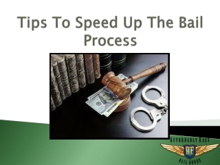 Tips To Speed Up The Bail Process