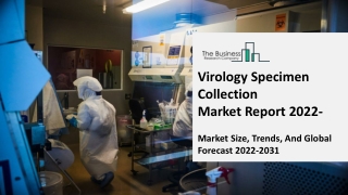 Virology Specimen Collection Market Report 2022- Market Size, Trends
