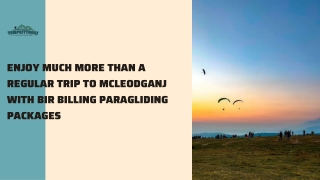 Enjoy Much More Than A Regular Trip To Mcleodganj With Bir Billing Paragliding Packages  Bir Billing is a great Tibetan