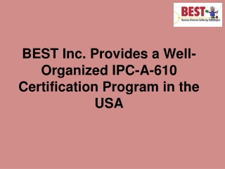 BEST Inc. Provides a Well-Organized IPC-A-610 Certification Program in the USA