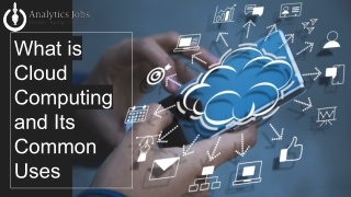 What is Cloud Computing and Its Common Uses