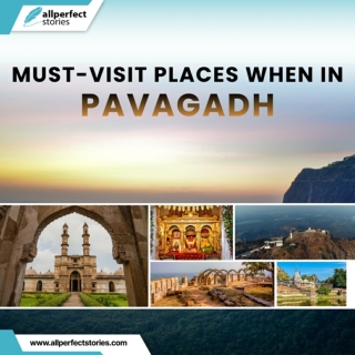 5 MUST-VISIT PLACES WHEN IN PAVAGADH