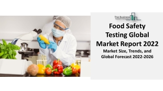 Food Safety Testing Market 2022 : By Segments, Growth, Trends And Outlook 2031