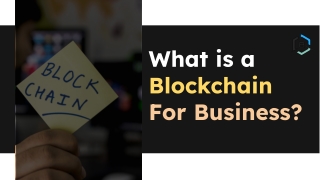 What is a Blockchain For Business?