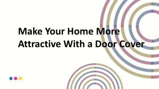 Make Your Home More Attractive With a Door Cover