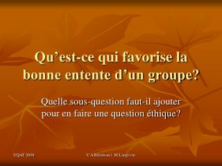 Qu’est-ce qui favorise la bonne entente d’un groupe?