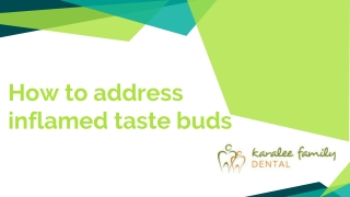 How to address inflamed taste buds - Karalee Family Dental