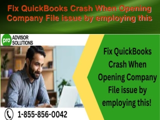 Fix QuickBooks Crash When Opening Company File issue by employing this