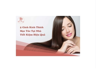 5 Cách Kích Thích Mọc Tóc Tại Nhà Tiết Kiệm Hiệu Quả