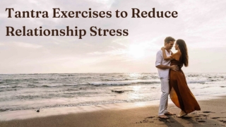 Tantra Exercises to Reduce Relationship Stress