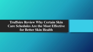 Truffoire Review Skincare Schedules Are Most Effective for Better Skin Health