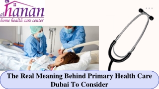 The Real Meaning Behind Primary Health Care Dubai To Consider