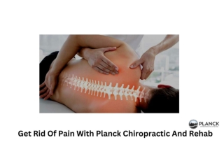 Get Rid Of Pain With Planck Chiropractic And Rehab