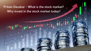 Pritam Deuskar - What is the stock market Why invest in the stock market today