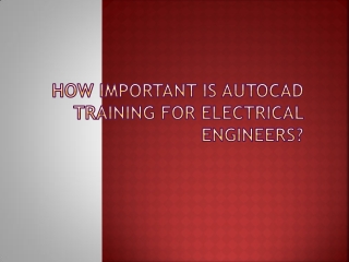 How important is AutoCAD training for Electrical Engineers?