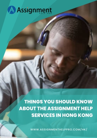 Things You Should Know About the Assignment Help Services in Hong Kong