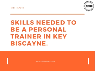 Skills needed to be a personal trainer in Key Biscayne.