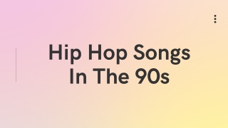 Hip Hop Songs In The 90s PPT - Hyper Harmony