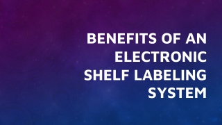 Benefits of an Electronic Shelf Labeling System