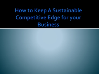 How to Keep A Sustainable Competitive Edge for your Business