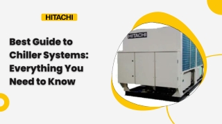 Best Guide to Chiller Systems Everything You Need to Know