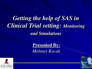 Getting the help of SAS in Clinical Trial setting: Monitoring and Simulations