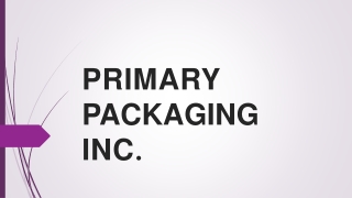 Get Finest Quality Polyethylene Packaging Services at Primary Packaging Inc.