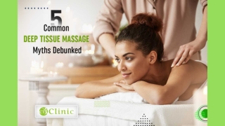 5 common deep tissue massage myths debunked