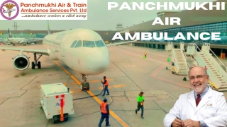 Get Panchmukhi Air and Train Ambulance Service in Guwahati with Hi Tech Medical Service