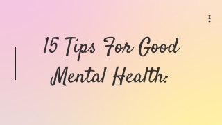 15 Tips For Good Mental Health