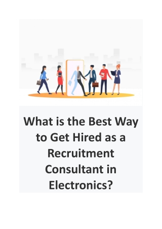 What is the Best Way to Get Hired as a Recruitment Consultant in Electronics?