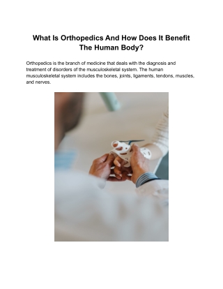 What Is Orthopedics And How Does It Benefit The Human Body?