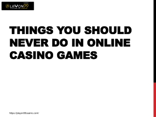 Things You Should Never Do In Online Casino