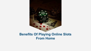 Benefits Of Playing Online Slots From Home 1